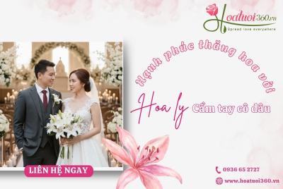 Hoa ly cầm tay cô dâu lựa chọn hoàn hảo cho ngày trọng đại 