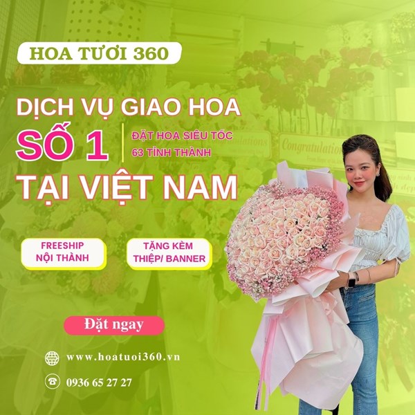 Hoa Tươi 360 là cửa hàng hoa tươi uy tín, số 1 Việt Nam